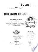 Del orígen y autoridad legal del fuero general de Navarra