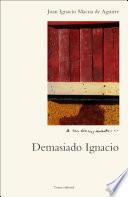 Demasiado Ignacio