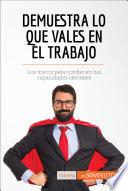 Demuestra lo que vales en el trabajo