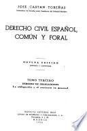 Derecho civil español, común y foral: Derecho de obligaciones. La obligación y el contrato en general