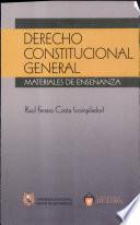 Derecho constitucional general Materiales de ensenanza