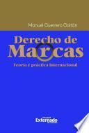 Derecho de marcas. Teoría y práctica internacional
