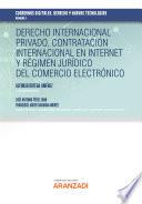 Derecho internacional privado, contratación internacional en Internet y régimen jurídico del comercio electrónico-Cuadernos Digitales. Derecho y Nuevas Tecnologías
