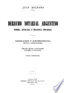 Derecho notarial argentino, teoría aplicada y práctica notarial