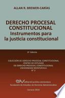 DERECHO PROCESAL CONSTITUCIONAL. Instrumentos para la Justicia Constitucional