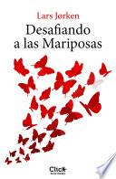 Desafiando a las mariposas