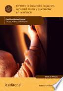 Desarrollo cognitivo, sensorial, motor y psicomotor en la infancia. SSC322_3