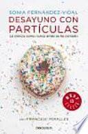 Desayuno con partculas / Breakfast with particles