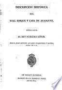 Descripción histórica del Real bosque y casa de Aranjuez ...