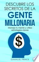 Descubre los secretos de la gente millonaria