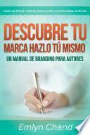 Descubre tu marca - Hazlo tú mismo: Un manual de Branding para autores