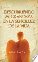 DESCUBRIENDO MI GRANDEZA EN LA SENCILLEZ DE LA VIDA