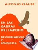 Descubrimiento y conquista: En las garras del imperio