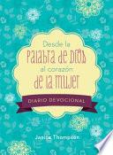 Desde La Palabra de Dios Al Corazón de la Mujer Diario Devocional