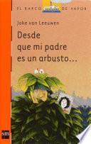 Desde que mi padre es un arbusto