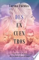 Desencuentros: Una Historia de Amor, DOS Verdades de Un Desamor.
