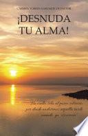 ¡Desnuda Tu Alma!