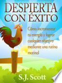 Despierta Con Éxito