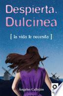Despierta, Dulcinea