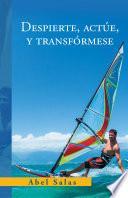Despierte, Actúe, Y Transfórmese