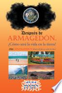 Después de Armagedón. ¿cómo será la vida en la tierra?