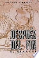 Después del Fin: El Renacer