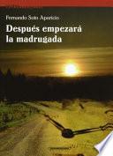 Después empezará la madrugada