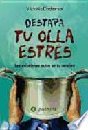Destapa tu olla estrés : las soluciones están en tu cerebro