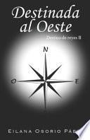 Destinada al Oeste: Destino de reyes