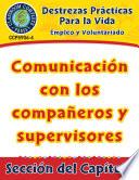 Destrezas Prácticas Para la Vida - Empleo y Voluntariado: Comunicación con los compañeros y supervisores Gr. 9-12+