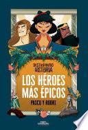 Destripando la historia - Los héroes más épicos