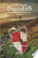 Destruyendo Gigantes: Con una herramienta poderosa que nos otorgó Dios: El amor