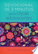 Devocional de 3 Minutos Para Chicas Adolescentes: 180 Lecturas Alentadoras