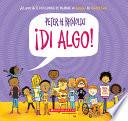 Di algo!/ Say Something!