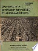 Diagnostico de la Investigacion Agropecuaria en la Republica Dominicana