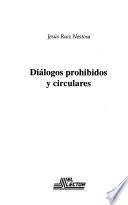 Diálogos prohibidos y circulares
