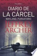 Diario de la cárcel, volumen II - Wayland: Purgatorio