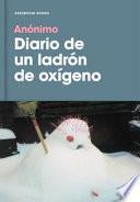 Diario de Un Ladron de Oxigeno / Diary of an Oxygen Thief