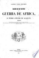 Diario de un testigo de la guerra de Africa ... Ilustrado, etc. [With a portrait.]
