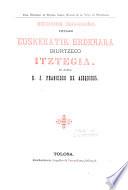 Diccionario basco-español titulado Euskeratik Erderara biurtzeco Itztegia