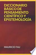 Diccionario Básico de Pensamiento Científico Y Epistemología