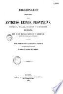 Diccionario bibliográfico-histórico de los antiguos reinos, provincias, ciudades, villas, iglesias y santuarios de España