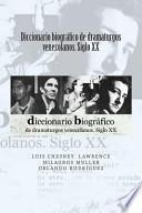 Diccionario Biografico de Dramaturgos Venezolanos. Siglo XX