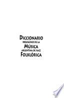 Diccionario biográfico de la música argentina de raíz folklórica