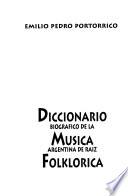 Diccionario biográfico de la música argentina de raíz folklórica
