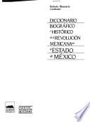 Diccionario biográfico e histórico de la Revolución Mexicana en el Estado de México