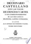 Diccionario castellano con las voces de ciencias y artes y sus correspondientes en las tres lenguas francesa, latina é italiana: E-O
