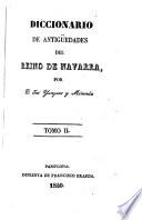 Diccionario de antigüedades del reino de Navarra: (784 p.)
