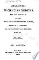 Diccionario de ciencias médicas por una sociedad de los más célebres profesores de Europa
