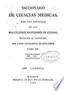 Diccionario de ciencias médicas por una sociedad de los más célebres profesores de Europa